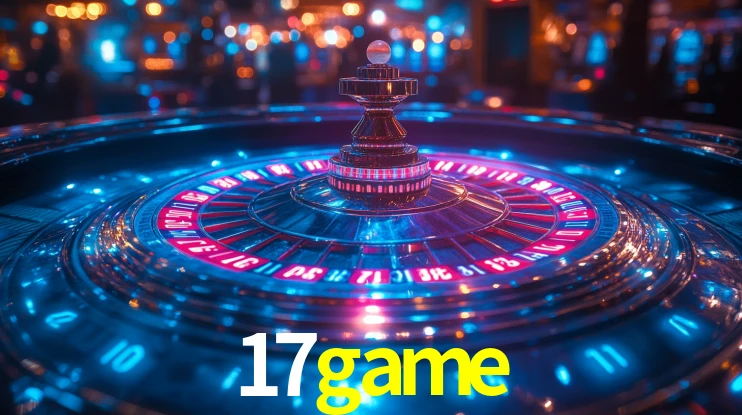 Explore as vantagens do 17game: serviço profissional e confiabilidade